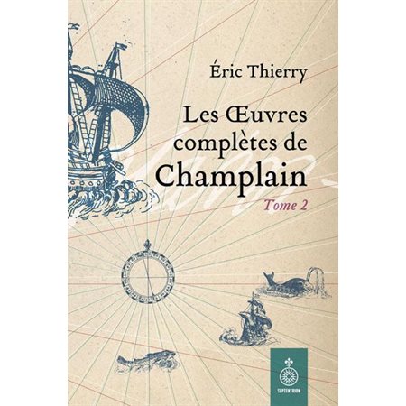 Les oeuvres complètes de Champlain T.02 : 1620-1635