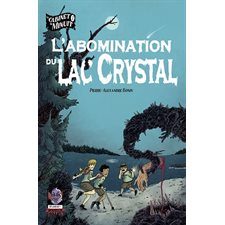 Le cabinet de minuit T.01 : L'abomination du lac Crystal