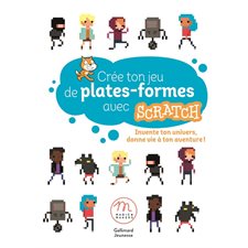 Crée ton jeu de plates-formes avec Scratch : Invente ton univers, donne vie à ton aventure !