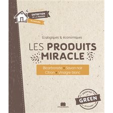 Les produits miracle : Entretenir sa maison