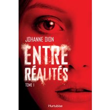 Entre réalités T.01 : Entre réalités