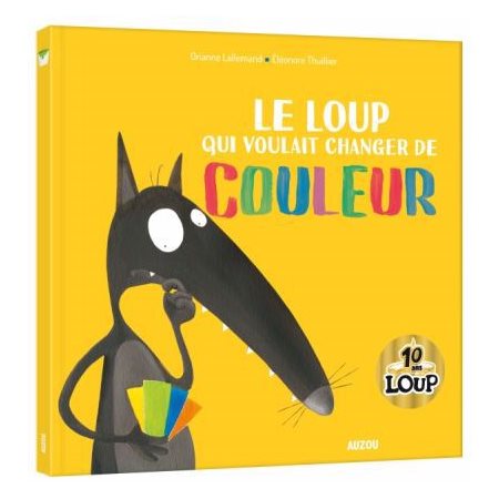 Le loup qui voulait changer de couleur : Édition 10 ans Loup