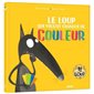 Le loup qui voulait changer de couleur : Édition 10 ans Loup