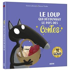 Le loup qui découvrait le pays des contes : Édition 10 ans Loup