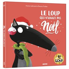 Le loup qui n'aimait pas Noël : Édition 10 ans Loup