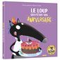 Le loup qui fêtait son anniversaire : Édition 10 ans Loup