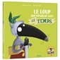 Le loup qui voyageait dans le temps : Édition 10 ans Loup