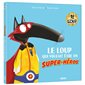 Le loup qui voulait être un super-héros : Édition 10 ans Loup