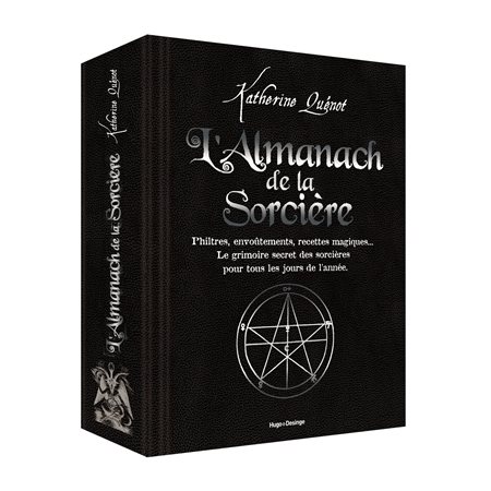 L'almanach de la sorcière : Philtres, envoûtements, recettes magiques ... Le grimoire secret des sor
