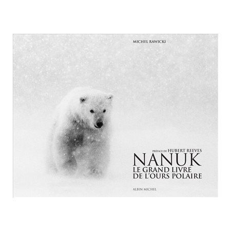 Nanuk : Le grand livre de l'ours polaire