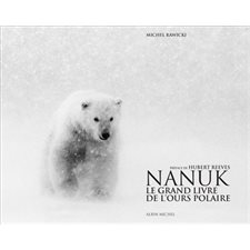 Nanuk : Le grand livre de l'ours polaire