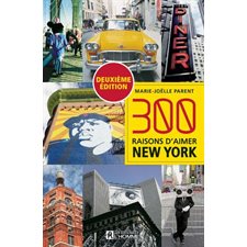 300 raisons d'aimer New York : 2e édition