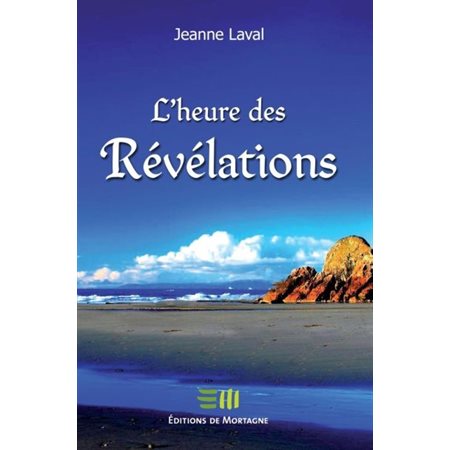 L'heure des révélations : Obtenu par le médium Jeanne Laval