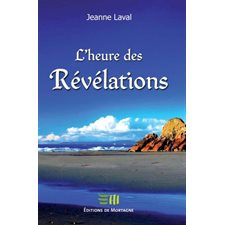 L'heure des révélations : Obtenu par le médium Jeanne Laval