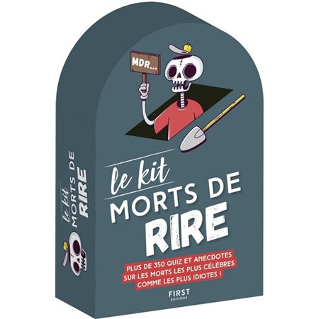 Le kit morts de rire : MDR ... : Plus de 350 quiz et anecdotes sur les morts les plus célèbres comme