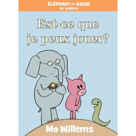Est-ce que je peux jouer ? : Éléphant et Rosie