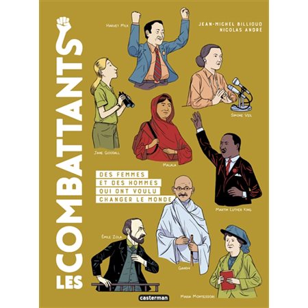 Les combattants : Des femmes et des hommes qui ont voulu changer le monde