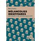 Mélancolies identitaires : Une année à lire Mathieu Bock-Côté