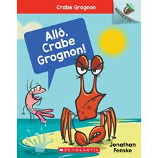 Carbe Grognon T.01 : Allô, Crabe Grognon !
