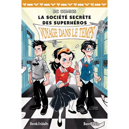 La société secrète des superhéros T.05 : Voyage dans le temps