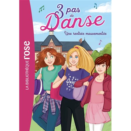 3 pas de danse T.02 : Une rentrée mouvementée : Bibliothèque rose