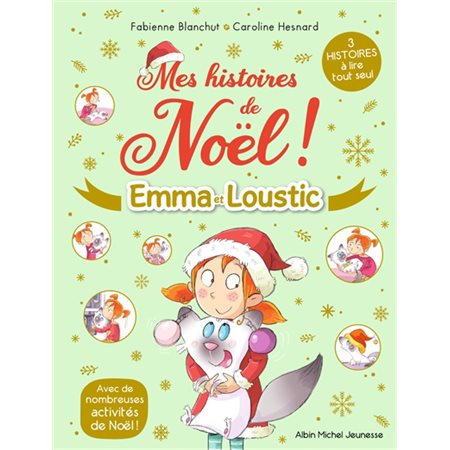 Mes histoires de Noël ! : Emma et Loustic : 3 histoires à lire tout seul : La rencontre; la magie de