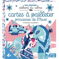 Cartes à pailleter : Princesses de l'hiver : 4 + : Mes premiers ateliers du calme