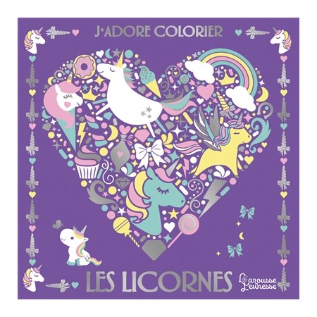 Les licornes : J'adore colorier