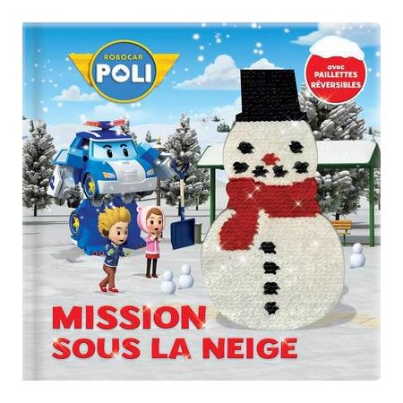 Mission sous la neige : Robocar Poli : Avec paillettes réversibles !