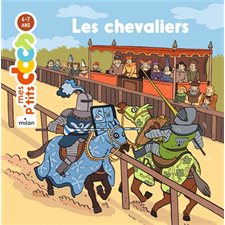 Les chevaliers : Mes p'tits docs : 4 - 7 ans