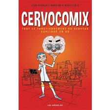 Cervocomix : Le cerveau expliqué en BD : Bande dessinée : Les Arènes BD