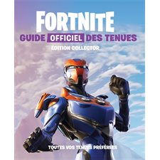 Fortnite : Guide officiel des skins : Édition collector : Tous vos skins préférés