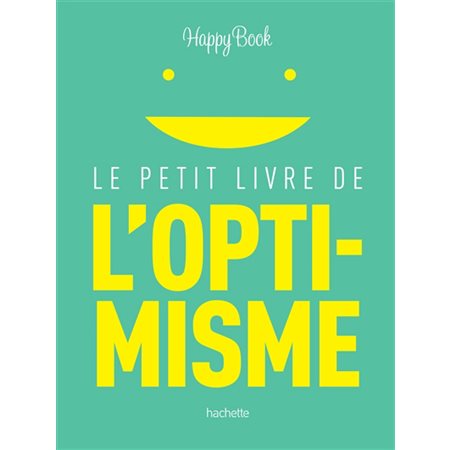 Le petit livre de l'optimisme