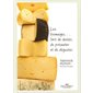 Yannick fromager marchand : Les fromages ... l'art de choisir, de présenter et de déguster
