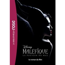 Maléfique : Le pouvoir du mal : Le roman du film : Bibliothèque rose