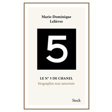 Le n° 5 de Chanel : Biographie non autorisée