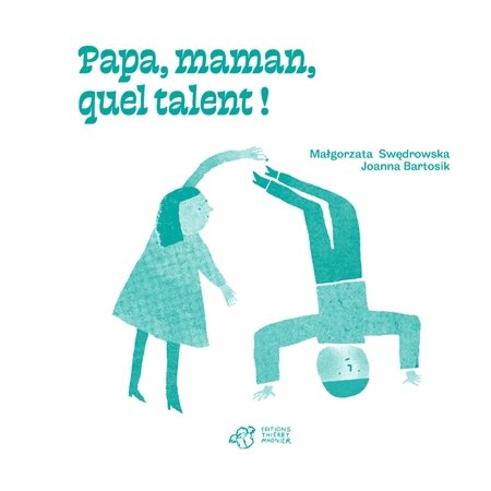 Papa, maman, quel talent !