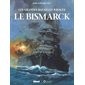 Le Bismarck : Les grandes batailles navales : Bande dessinée