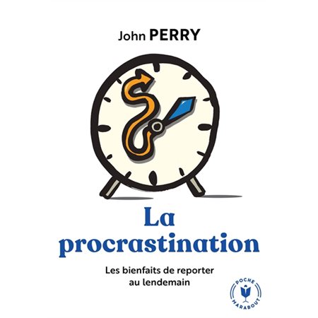 La procrastination : Les bienfaits de reporter au lendemain