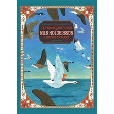 Le merveilleux voyage de Nils Holgersson à travers la Suède : Collection dirigée par Benjamin Lacomb
