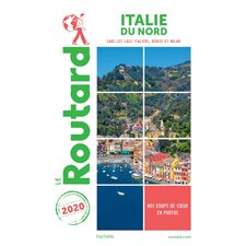 Italie du Nord : 2020 (Routard) : Sans les lacs italiens, Venise et Milan