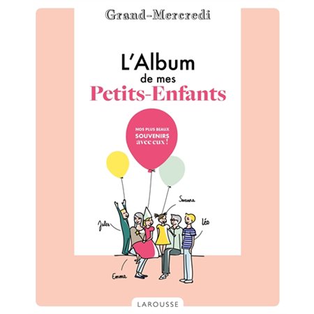 L'album de mes petits-enfants : Nos plus beaux souvenirs avec eux !