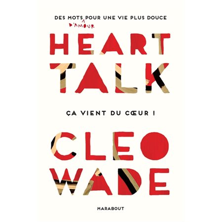 Heart talk : Ça vient du coeur : Des mots pour une vie plus douce d'amour