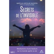 Secrets de l'invisible : Révélations d'une médium sur le monde après la vie