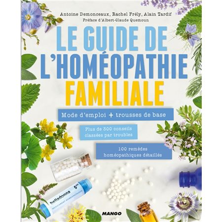 Le guide de l'homéopathie familiale : Mode d'emploi + trousse de base