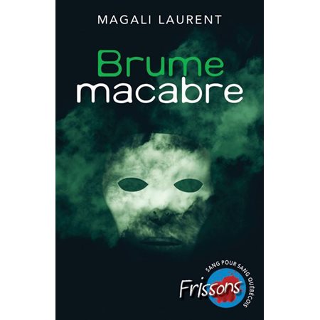 Brume macabre : Frissons sang pour sang québécois