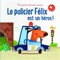 Le policier Félix est un héros ! : Ma petite histoire sonore : 12 sons