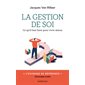 La gestion de soi : Ce qu'il faut faire pour vivre mieux