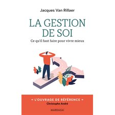 La gestion de soi : Ce qu'il faut faire pour vivre mieux