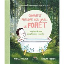 Comment prendre son bain ... de forêt : La sylvothérapie adaptée aux enfants